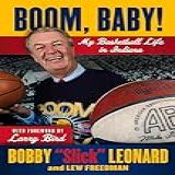 Boom  Baby   My Basketball Life In Indiana  English Edition 