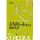 Borges E Os Orangotangos Eternos Nova Edição De Luis Fernando Verissimo Editora Companhia Das Letras Capa Mole Em Português 2023