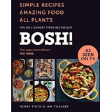 Bosh The Sunday Times Best Selling Vegan Plant Based Cook