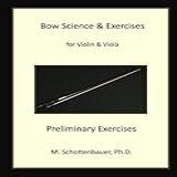 Bow Science Exercises For Violin Viola Preliminary Exercises English Edition 