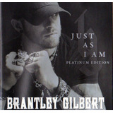 brantley gilbert-brantley gilbert Cd Brantley Gilbert Just As I Am Platinum Edition