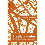 Brasil Cidades Alternativas Para A Crise Urbana De Maricato Ermínia Editora Vozes Ltda Capa Mole Em Português 2013
