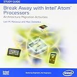 Break Away With Intel Atom Processors Architecure Migration Activities Study Guide