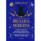 Bruxaria Moderna Um Guia Descolado Para Empoderar As Mulheres Com A Prática Da Antiga Religião Da Deusa De Blake Deborah Editorial Pensamento Tapa Dura Edición 1 En Português 2024