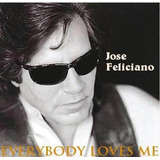 bs love-bs love Jose Feliciano Everybody Loves Me Cd Remasterizado Sucessos