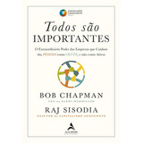 btob -btob Todos Sao Importantes O Extraordinario Poder Das Empresas Que Cuidam Das Pessoas Como Gente E Nao Como Ativos De Bob Chapman Raj Sisodia Editora Alta Books Capa Mole Em Portugues