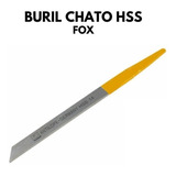 Buril Chato Hss Fox