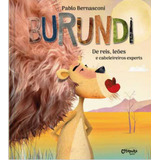 Burundi: De Reis, Leões E Cabelereiros Experts, De Pablo Bernasconi. Editora Catapulta, Capa Dura, Edição 1 Em Português, 2023