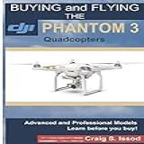 Buying And Flying The DJI Phantom