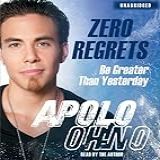 By Apolo Ohno  Zero Regrets  Be Greater Than Yesterday  Audiobook   Audio CD 