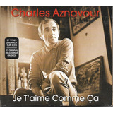 C155   Cd   Charles Aznavour   Je T aime Comme Ça   Triplo
