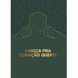 Cabeça Fria Coração Quente Edição Premium Ampliada E Limitada De Ferreira Abel Editorial Garoa Livros Tapa Dura En Português 2023