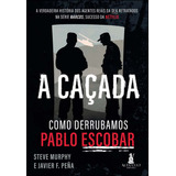 Cacada Como Derrubamos Pablo Escobar
