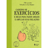 Caderno De Exercícios E Dicas Para Fazer Amigos E Ampliar Suas Relações De Lamourère Odile Praticando O Bem estar Editorial Editora Vozes Ltda Tapa Mole En Português 2014