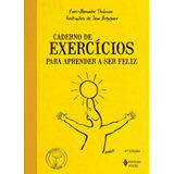 Caderno De Exercícios Para Aprender A Ser Feliz De Thalmann Yves alexandre Praticando O Bem estar Editorial Editora Vozes Ltda Capa Mole Em Português 2014