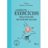 Caderno De Exercícios Para Ficar Zen Em Um Mundo Agitado De Pigani Erik Praticando O Bem estar Editorial Editora Vozes Ltda Tapa Mole En Português 2014