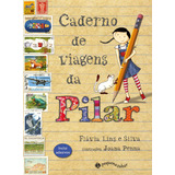 Caderno De Viagens Da Pilar De Lins E Silva Flávia Série Diário De Pilar Editora Schwarcz Sa Capa Mole Em Português 2015