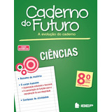 Caderno Do Futuro Ciências 8