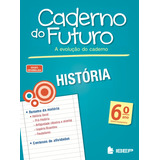 Caderno Do Futuro História 6
