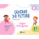 Caderno Do Futuro Língua Portuguesa 1o Ano