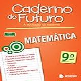 Caderno Do Futuro Matemática 9 Ano 9 Ano
