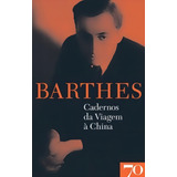 Cadernos Da Viagem A China De Barthes Roland Editora Edicoes 70 Almedina Capa Mole Em Português