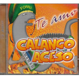calango aceso-calango aceso B55 Cd Banda Calango Aceso Te Amo Lacrado