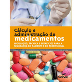 Calculos E Administracao De Medicamentos 2 Ed De Souza Talita Pavarini Borges De Vol 1 Editorial Senac Sp Capa Mole Edição 2 Em Português 2021