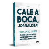 Cale A Boca Jornalista 7 Edicao De Jorge Fernando Editorial Novo Século Editora E Distribuidora Ltda Tapa Mole En Português 2020