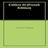 Calibre 44 French Edition 