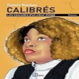 CALIBRÉS Les Cascades D Un C Ur Mitigé French Edition
