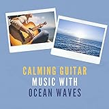 Calming Guitar Music With Ocean Waves