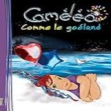 Caméléa Comme Le Goéland Livre Pour Enfants Séries 1 De 6 La Série De Caméléa French Edition 