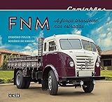 Caminhões FNM A Força Brasileira