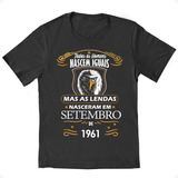 Camisa Camiseta As Lendas Nascem Em 1961 No Mês De Setembro