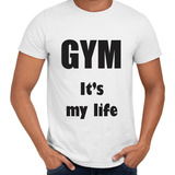 Camisa Gym It s My Life