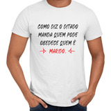 Camisa Manda Quem Pode Obedece Quem