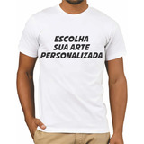 Camisa Personalizada Camiseta Escolha Sua Arte