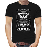 Camiseta As Lendas Nascem Mês De Julho Ano 1981