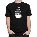 Camiseta Café Foco Força Fé Blusa Frase Sucesso Positividade