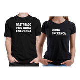 Camiseta Casal Frases Rastreado Dona Encrenca