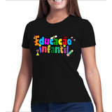 Camiseta Educação Infantil Creche Escola Professora Monitora