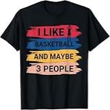 Camiseta Engraçada De Basquete Dizendo I Like Basketball And Maybe 3 People Preto XGG