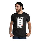 Camiseta Eu Amo Minha Nora Genro Personalizada Sua Foto