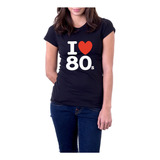 Camiseta Feminina I Love 80s Eu Amo Anos 80 Divertida Camisa