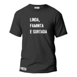Camiseta Feminina Linda Faminta Surtada Camisa