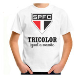 Camiseta Infantil Roupa Criança São Paulo Tricolor Mãe