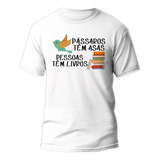 Camiseta Literária Frase Livros Leitura Camisa Blusa Unissex