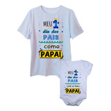 Camiseta Meu Primeiro Dia Dos Pais E Body Bebê Pai E Filho