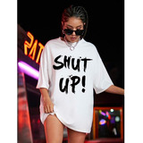 Camiseta Oversized Feminina Shut Up Frase Aesthetic Estiloso